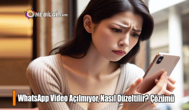 WhatsApp video neden açılmıyor? WhatsApp video açılmama sorunu nasıl çözülür? WhatsApp videoları neden donuyor veya takılıyor? WhatsApp'ta video indiremiyorum. Ne yapmalıyım? WhatsApp videoları sessiz oynuyor. Ne yapmalıyım?